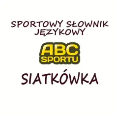 Słownik siatkarski: poznaj znaczenie wszystkich terminów w siatkówce
